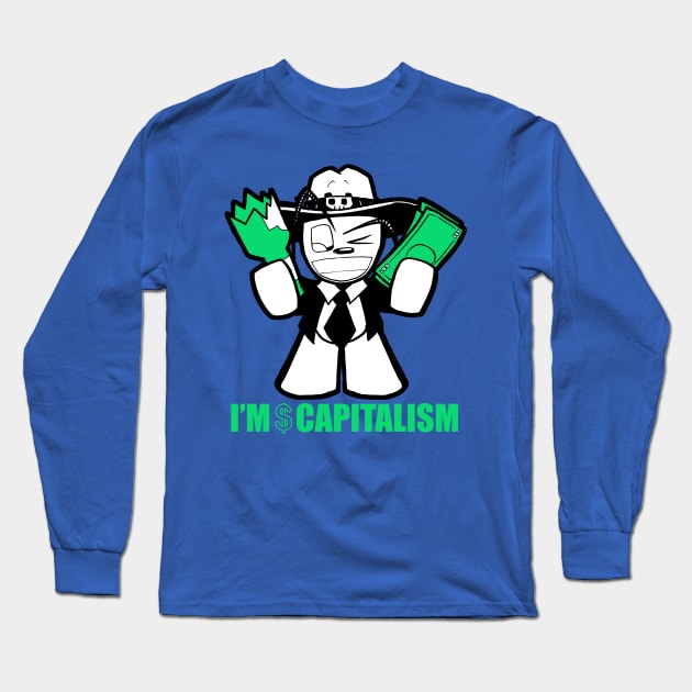 I'm Capitalism Long Sleeve T-Shirt by samandfuzzy